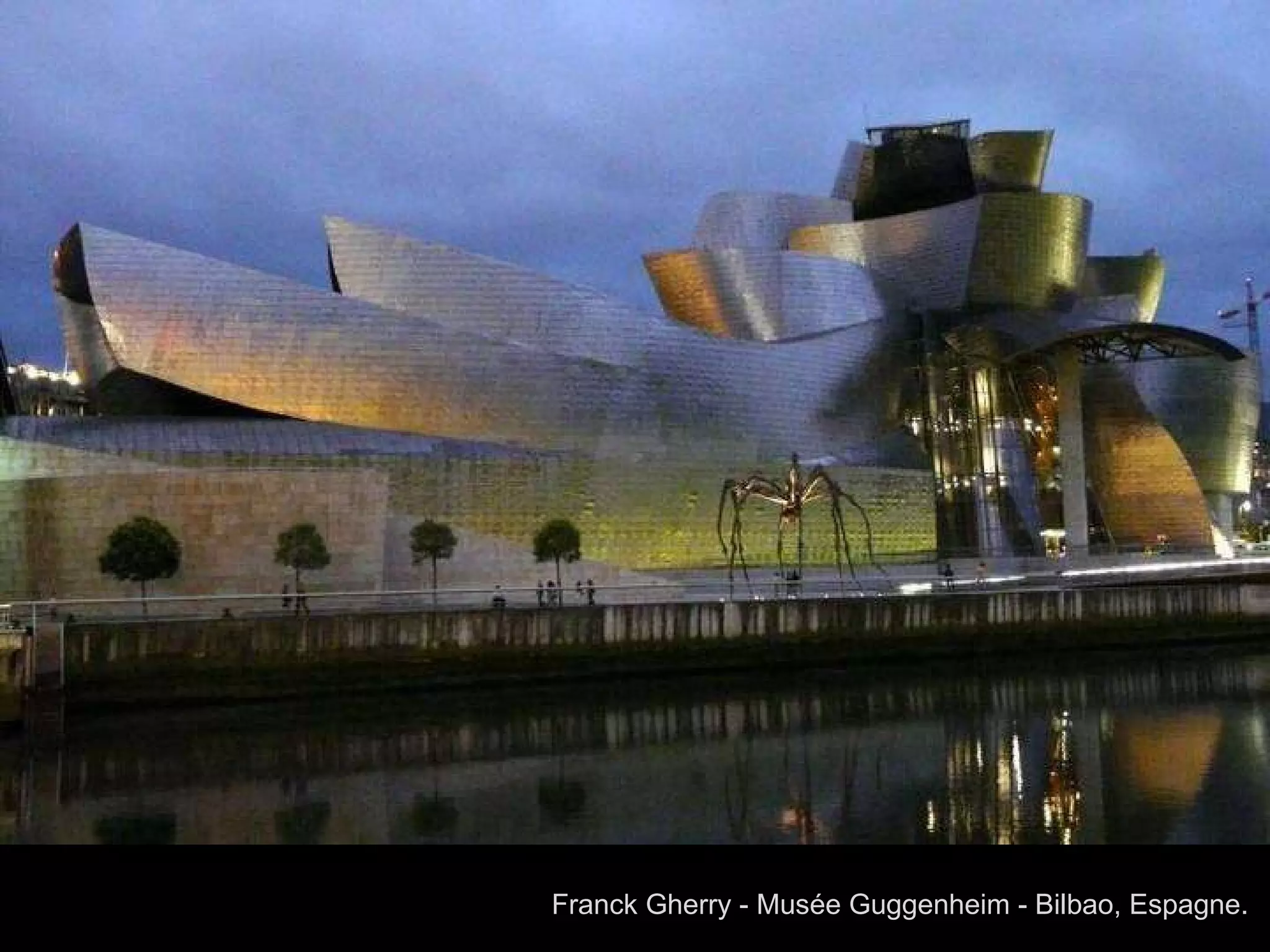 Franck Gherry - Musée Guggenheim - Bilbao, Espagne.   