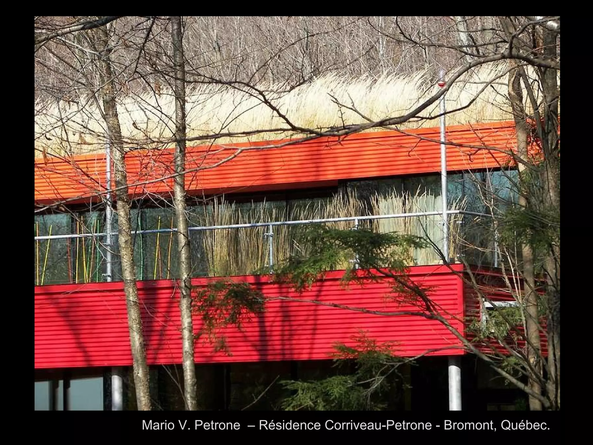 Mario V. Petrone  – Résidence Corriveau-Petrone - Bromont, Québec.  