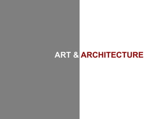 ART & ARCHITECTURE
 