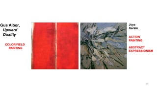 Joya
Karate
ACTION
PAINTING
ABSTRACT
EXPRESSIONISM
Gus Albor,
Upward
Duality
73
COLOR FIELD
PAINTING
 