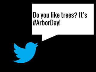 Do you like trees? It’s
#ArborDay!
 