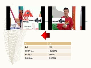 I.1 I.2
P.G P.M.L
FRONTAL FRONTAL
PANEO PANEO
DIURNA DIURNA
 