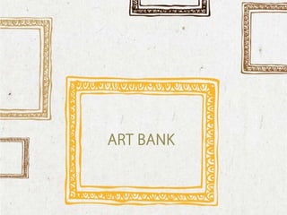 ART BANK

 