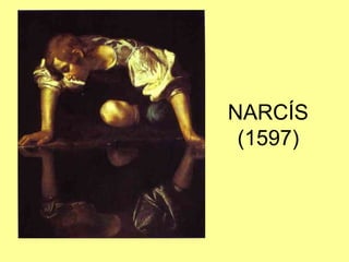NARCÍS (1597)