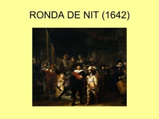 RONDA DE NIT (1642)