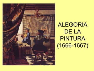 ALEGORIA DE LA PINTURA (1666-1667)
