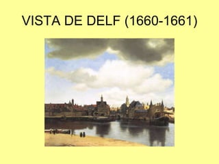 VISTA DE DELF (1660-1661)