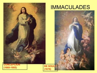 IMMACULADESCONCEPCIÓN (1660-1665)DE SOULT (1678)