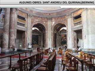 Júlia López Valera
ALGUNES OBRES: SANT ANDREU DEL QUIRINAL(BERNINI)
 