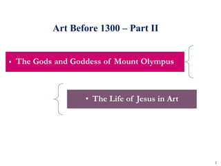 Art Before 1300 – Part II




                            1
 
