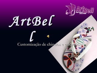 ArtBell Customização de chinelos e calçados. 