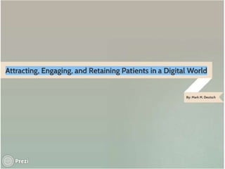 Attracting, Engaging, and Retaining Patients in a Digital World