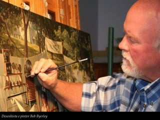 Desenhista e pintor Bob Byerley
 