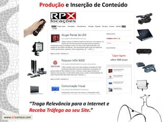 Produção e Inserção de Conteúdo




                “Traga Relevância para a Internet e
                Receba Tráfego ao seu Site.”
www.artcarioca.com
 