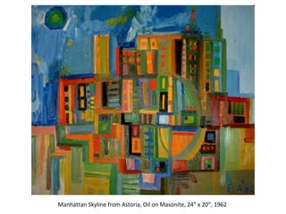 Manhattan Skyline from Astoria, Oil on Masonite, 24” x 20”, 1962  