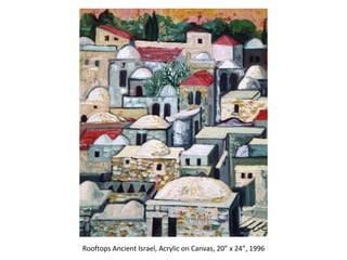 Rooftops Ancient Israel, Acrylic on Canvas, 20” x 24”, 1996 