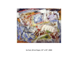 So Fast, Oil on Paper, 25” x 29”, 2004 