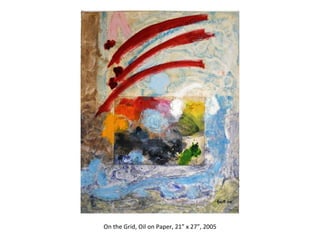 On the Grid, Oil on Paper, 21” x 27”, 2005 