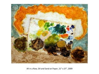 Research Center for Arts and Culture All in a Row, Oil and Sand on Paper, 21” x 27”, 2009 