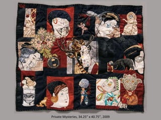 Research Center for Arts and Culture Private Mysteries, 34.25” x 40.75”, 2009 