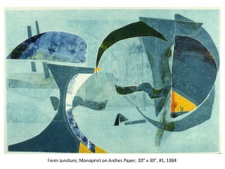 Form Juncture, Monoprint on Arches Paper ,  20” x 30”, #1, 1984  
