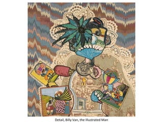 Research Center for Arts and Culture Detail, Billy Van, the Illustrated Man 