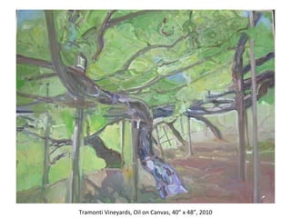 Tramonti Vineyards, Oil on Canvas, 40” x 48”, 2010 