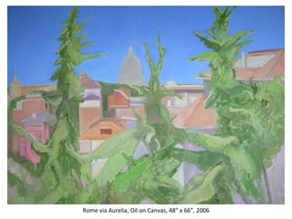 Rome via Aurelia, Oil on Canvas, 48” x 66”, 2006 