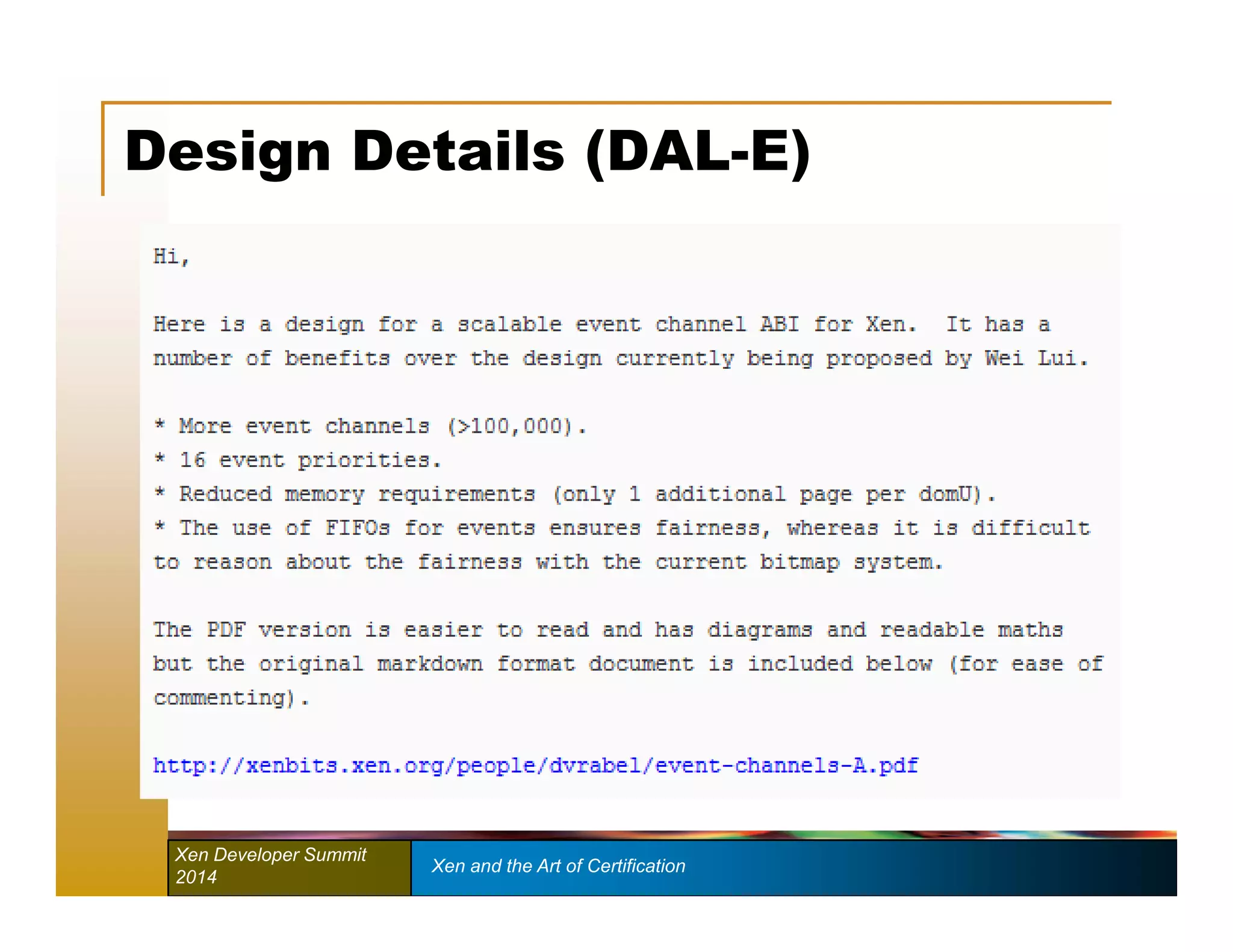 Design Details (DAL-E) 
Xen Developer Summit Xen and the Art of Certification 
2014 
 