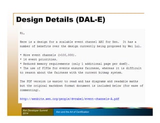 Design Details (DAL-E) 
Xen Developer Summit Xen and the Art of Certification 
2014 
 