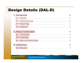 Design Details (DAL-D) 
Xen Developer Summit Xen and the Art of Certification 
2014 
 