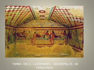 TOMBA DELS LLEOPARDS. NECRÒPOLIS DE
TARQUINIA.
 