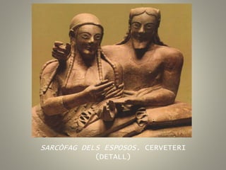 SARCÒFAG DELS ESPOSOS. CERVETERI
(DETALL)
 