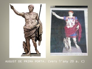 AUGUST DE PRIMA PORTA. (Vers l’any 20 a. C)
 