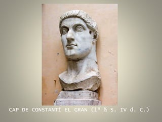 CAP DE CONSTANTÍ EL GRAN (1ª ½ S. IV d. C.)
 