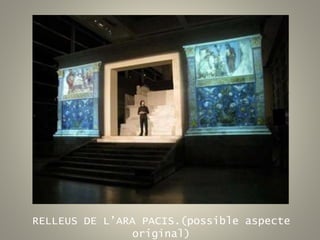RELLEUS DE L’ARA PACIS.(possible aspecte
original)
 