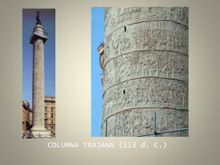 COLUMNA TRAJANA (113 d. C.)
 
