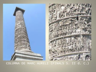 COLUMNA DE MARC AURELI (FINALS S. II d. C.)
 
