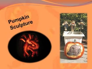 Pumpkin  Sculpture