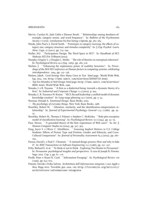 BIBLIOGRAFIA 
Mervis, Carolyn B., Ja Catlin e Eleanor Ros. ``Relationships among doodness-of-
example, category norms, and word frequency''. In: Bulletin of the Psyonomic
Society  (). correlazione fra free listing e tipicit`a, pp. –.
Minda, John Paul e J. David Smith. ``Prototypes in category learning: the eﬀects of ca-
tegory size, category structure, and stimulus complexity''. In: J. Exp. Psyol.: Learn.
Mem. Cogn.  (), pp. –.
Muller, M.J. ``Participatory Design: e ird Space in HCI''. In: Handbook of HCI.
Mahway NJ USA: Erlbaum ().
Murphy, Gregory L. e Douglas L. Medin. ``e role of theories in conceptual coherence''.
In: Psyological Review . (lug. ), pp. –.
Nielsen, J. ``Enhancing the explanatory power of usability heuristics''. In: Procee-
dings of the SIGCHI Conference on Human factors in computing systems: celebrating
interdependence. , pp. –.
Nielsen, Jakob. Card Sorting: How Many Users to Test. html page. World Wide Web,
lug. . : http://www.useit.com/alertbox/20040719.html.
— Top Ten Mistakes in Web Design. html page. http://www.useit.com/alertbox/
9605.html: World Wide Web, .
Nonaka, I. e R. Toyama. ``A ﬁrm as a dialectical being: towards a dynamic theory of a
ﬁrm''. In: Industrial and Corporate Change . (), p. .
Nonaka, I., R. Toyama e N. Konno. ``SECI, Ba and leadership: a uniﬁed model of dynamic
knowledge creation''. In: Long range planning . (), pp. –.
Norman, Donald A. Emotional Design. Basic Books, .
— e psyology of everyday things. New York: Basic Books, .
Nosofsky, Robert M. ``Aention, similarity, and the identiﬁcation-categorization re-
lationship.'' In: Journal of Experimental Psyology: General . (), pp. –
.
Nosofsky, Robert M., omas J. Palmeri e Stephen C. McKinley. ``Rule-plus-exception
model of classiﬁcation learning''. In: Psyological Review  (), pp. –.
Pace, Steven. ``A grounded theory of the ﬂow experiences of Web users''. In: Int. J.
Human-Computer Studies  (), pp. –.
Pang, Joyce S. e Oliver C. Sultheiss. ``Assessing Implicit Motives in U.S. College
Students: Eﬀects of Picture Type and Position, Gender and Ethnicity, and Cross-
Cultural Comparisons''. In: Journal of Personality Assessment . (), pp. –
.
Parnas, David L. e Paul C. Clements. ``A rational design process: How and why to fake
it''. In: IEEE Transactions on Soware Engineering . (), pp. –.
Pey, Riard E. et al. ``To think or not to think - Exploring Two Routes to Persuasion''.
In: Persuasion: psyological insights and perspectives. A cura di Joseph R. Priester.
Sage, . Cap. , pp. –.
Pirolli, Peter e Stuart K. Card. ``Information Foraging''. In: Psyological Review 
(), pp. –.
Potente, Davide e Erika Salvini. Ariteura dell’informazione integrata: i casi Apple e
Ikea. Rapp. tecn. Trovabile, gen. . : http://trovabile.org/articoli/
architettura-informazione-integrata.
 