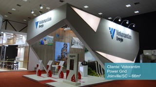 Cliente: Votorantim
Power Grid
Joinville/SC – 66m²
 