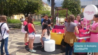 Cliente: O Boticário
Curitiba/PR
 