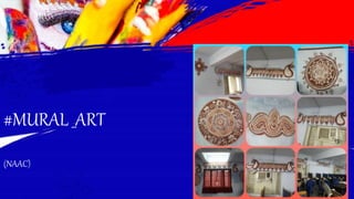 #MURAL _ART
(NAAC)