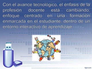 El Desarrollo de las Tecnologías y su impacto en la Educación