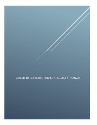 Gerardo De Paz Robles. R010 CONTADURIA Y FINANZAS
 