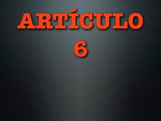 ARTÍCULO
6
 