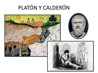 PLATÓN Y CALDERÓN
 