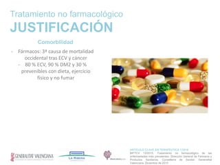 ARTÍCULO CLAVE EN TERAPÉUTICA 1/2016
BIFTCV 13/2015. Tratamiento no farmacológico de las
enfermedades más prevalentes. Dir...