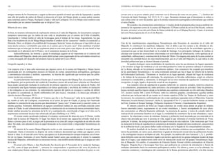 140                                                   BOLETÍN DEL MUSEO NACIONAL DE HISTORIA NATURAL              STEHBERG y SOTOMAYOR / Mapocho Incaico                                                                       141



antiguo camino de los Promaucaes y seguía su derrotero paralelo al ramal que salía de Apoquindo y pasaba          servan asta oy no pocas señales q(ue) contestan con la Historia del reino en este punto…”. ( Archivo del
más allá del pueblo de indios de Macul en dirección al Cajón del Maipo donde se unían ambos ramales               Convento de Santo Domingo, Vol. D1/3, fs. 31 y sgs). Deseamos destacar que el documento se refiere a
para continuar juntos a Pirque, Huelquén, Chada y valle del Cachapoal. En el río Maipo estos senderos eran        esta colina como un cerro de piedras, que es la misma característica petrográfica sobresaliente que exhibía
atravesados por un camino trasandino que se dirigía a Cuyo.                                                       el cerro Huelén.
                                                                                                                          De acuerdo a las orientaciones astronómicas y visuales desde la propuesta plaza incaica tendrían im-
Minería de oro y plata                                                                                            portancia los siguientes cerros de la cuenca del Mapocho: El Plomo (salida de sol en el Inti Raymi, solsticio
                                                                                                                  de junio, invierno); al sur del cerro Punta de Dama (salida de sol en el Qhapaq Raymi) y Copao, al poniente
Si bien, no tenemos información de explotación minera en el valle del Mapocho, los documentos europeos            del cerro Renca (puesta de sol en el Inti Raymi).
tempranos mencionan que los indios de este valle se desplazaban por el camino del Chille (Cañadilla,
Guechuraba y Colina) rumbo al valle de Aconcagua, para el trabajo de las minas. Seguramente, los que              Lugares de sepultación
iban a los lavaderos de oro de Marga Marga tomaban el sendero de los “paxareros” rumbo a la cuesta de La
Dormida. Otros, se dirigían a la cordillera del Aconcagua, hasta las “minas de plata que el inga labro de que     Una de las manifestaciones arqueológicas Tawantinsuyu más frecuentes de encontrar en el valle del
tiene mucha noticia y certidumbre que están en el camino que se ba para cuyo”. Este constituye el primer          Mapocho lo constituyen las sepulturas indígenas. Esto se debe a que los cuerpos y las ofrendas se dis-
testimonio que se tiene que los incas explotaron plata en esta zona, pese a que objetos de este metal se han      pusieron en profundidad, lo cual les ha permitido sobrevivir a la mayoría de las actividades agrícolas y
encontrado en el adoratorio de El Plomo y en el cementerio incásico de la Reina.                                  constructivas que se han desarrollado en la ciudad de Santiago. Los principales hallazgos de tumbas se
        Indiscutiblemente, las minería y quizás la metalurgia jugaron un rol importante en el contexto del        efectúan con ocasión de excavaciones relacionadas con actividades de urbanización, como apertura de al-
centro urbano del Mapocho, donde este centro debió actuar como organizador de las actividades extractivas         cantarillado, edificaciones y construcción de la línea del Metro. En ninguna otra parte de la zona central se
y como encargado del despacho del producto hacia la capital del Cusco (Perú).                                     encuentra una cantidad mayor de estas manifestaciones que en el valle del Mapocho, lo cual indica la alta
                                                                                                                  densidad poblacional que se alcanzó durante el período.
Geografía sagrada y w´akas                                                                                                Se pueden distinguir varias modalidades de sepultación, entre las que destacan los lugares apartados
                                                                                                                  y los cercanos al lugar de residencia y/o de actividad productiva. Entre los primeros subraya el cementerio
Con respecto a las w´akas cabe mencionar que algunos cerros de la cuenca del Mapocho y Maipo fueron               de La Reina, ubicado en los primeros contrafuertes andinos. Este cementerio fue ocupado por miembros
sacralizadas por los contingentes incaicos en función de ciertas características petrográficas, geológicas        de las autoridades Tawantinsuyu y no sería aventurado postular que fue el lugar de entierro de la familia
y astronómicas relevantes y también, suponemos, en función del significado que tuvieron para las pobla-           del Gobernador Quilicanta. Claramente se localizó en un lugar apartado, alejado del lugar de residencia
ciones locales pre-existentes.                                                                                    y de trabajo de las personas allí enterradas. Su arquitectura en bóvedas subterráneas exigió un esfuerzo
        Es particularmente interesante el hecho que el sector de ingreso del Qhapaq Ñan a la cuenca del Mai-      constructivo considerable y, claramente, lo distinguió de los otros sistemas de sepultación. Constituyó una
po-Mapocho, por un portezuelo del cordón de Chacabuco (sector del actual túnel vehicular de Chacabuco)            excepción a la regla, ligado a la posición social de sus ocupantes.
haya estado sacralizado mediante la confección de pinturas rupestres en la caverna Iglesia de Piedra. Allí                Los restantes sitios de sepultación se pueden subdividir en: entierros aislados, entierros colectivos
se representó una figura humana esquemática con túnica ajedrezada y una hilera de rombos en traslación            y en cementerios, propiamente tal, todos próximos a las principales áreas de actividad. Entre los primeros,
y dos triángulos en sus extremos. La representación rupestre del patrón en escaques o casillas de tablero         hemos incluido aquellos lugares donde se ha hallado una sepultura conteniendo un sólo individuo (Bandera
de ajedrez es considerado un diseño emblemático del arte incaico, vinculado a la túnica que utilizaba el          237, Javiera Carrera 346 y cerro El Plomo); entre los entierros grupales, consideramos aquellas tumbas
ejército incaico (Berenguer 2011).                                                                                colectivas que incluyen más de un cuerpo en el mismo sepulcro (Villa Las Tinajas de Quilicura) y, entre
        En el otro extremo, allí donde el “Camino que iba a los Promaucaes” salía de la cuenca del Mai-           los terceros, los cementerios conformados por dos o más sepulturas separadas entre sí (Marcoleta, Estación
po, rumbo al valle del Cachapoal, exactamente en el sector del paso de Chada, el paisaje fue ritualizado          Matucana, Escuela Dental, Carrascal 1, Reina II, Apoquindo 6736-37 y casa de Guillermo Sumar, en Jardín
mediante la veneración de una caverna que denominaron “guara wasi” (Guaira wasi) o casa del viento, en            del Este, Camino al Bosque Santiago, Población Arquitecto O´herens y Guardiamarina Riquelme).
idioma quechua. Asimismo, habilitaron un agujero ceremonial (ushnu) en una cerrillada conocida como                       El entierro colectivo de Villa Las Tinajas constituye un evento único donde un grupo de infantes
ruinas de Chada, la cual solemnizaron mediante la construcción de un sistema de muros perimetrales bajos,         fueron enterrados juntos, seguramente en un evento simultáneo, y fueron acompañados de ricas ofren-
donde estaban presente los principios de la bi, tri y cuatripartición, convirtiendo el lugar en el sitio con la   das consistentes en alfarería finamente elaborada. La presencia de quemas y restos de comida indicó la
arquitectura ceremonial incaica más sofisticada del país (Stehberg et al. 1997).                                  realización de ceremonias fúnebres en el lugar. La modalidad de cementerio fue la más abundante y repre-
        El oriente estaba sacralizado mediante el complejo ceremonial de altura de cerro El Plomo, visible        sentativa. Se relacionan a restos de mitimaes foráneos y población local incaizada que era enterrada en la
desde toda la cuenca del Mapocho. El lugar fue objeto de al menos una capacocha (ofrenda ritual de in-            chacra más preciada que tuvo la persona en vida, según lo que informara el cronista Gerónimo de Vivar,
fantes o jóvenes para el sol), a juzgar por la presencia en su cima del cuerpo congelado de un niño de ocho       quién por lo demás, fue testigo presencial de la supervivencia de esta tradición. Cabe mencionar que Vivar
años. Sin duda, este adoratorio tuvo un papel destacado en la cosmovisión y religiosidad Tawantinsuyu de          no mencionó la forma de sepultación en cementerios de túmulos alejados del área residencial, característica
este valle.                                                                                                       de la población local y que parece haber caído en desuso con la llegada de los conquistadores europeos.
        Al interior de la cuenca Maipo-Mapocho recién se está comenzando a estudiar el tema del paisaje                   El análisis detallado de las formas y diseños de las ofrendas cerámicas que acompañaban a los en-
ritualizado. Hasta el momento se dispone de cierta evidencia documental que señala que algunos cerros             tierros ha permitido, en varios casos, determinar el grado de interacción social entre las poblaciones locales
fueron w´akas. Es el caso del cerro Navia, que aparece en la documentación europea temprana con el nom-           y los contingentes incaicos arribados al valle. Por ejemplo, los análisis del sitio Carrascal 1, 2 y 3, posibili-
bre de La Guaca. Asimismo, el cerro Huelén (actual Santa Lucía), que cerraba por el oriente la ciudadela          taron definirlo como un sitio funerario ligado a un enclave agrícola de los grupos indígenas locales de larga
incaica del Mapocho, sobresalía por su estructura rocosa y una notable piedra labrada que le asigna un valor      data en el lugar y que mantuvieron cierto nivel de interacción social con los grupos Tawantinsuyu llega-
de w´aka.                                                                                                         dos al Mapocho. En cambio, el cementerio de Estación Quinta Normal exhibió contenedores de filiación
        El actual cerro Blanco o Apo Huechuraba fue descrito por el Procurador de la ciudad de Santiago,          Diaguita, Diaguita-Inca y Aconcagua Fase Inca, que graficaron un contexto de articulación y fusión de
en 1795, como el lugar por donde “…entraron los conquistadores a apoderarse del serro de piedras de               múltiples identidades hacia los momentos prehispánicos tardíos. Por último y, como ya se ha señalado, los
esta ciudad q(ue) llaman vulgarmte de Monserrate, donde se coloco la primera fortaleza de q(ue) se con-           contextos cerámicos y metalúrgicos del cementerio de la Reina, permitieron adscribirlo a la élite incaica
 