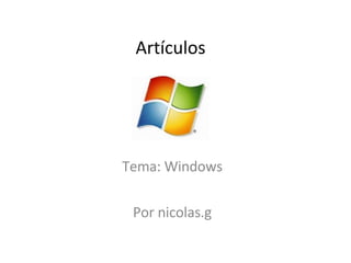 Artículos Tema: Windows Por nicolas.g 